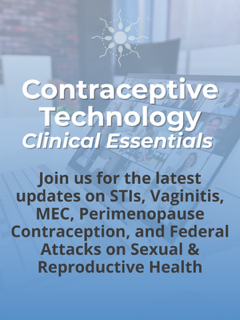 Poster reading "Contraceptive Technology Clinical Essentials. Join us for the latest updates on STIs, Vaginitis, MEC, Perimenopause Contraception, and Federal Attacks on Sexual & Reproductive Health